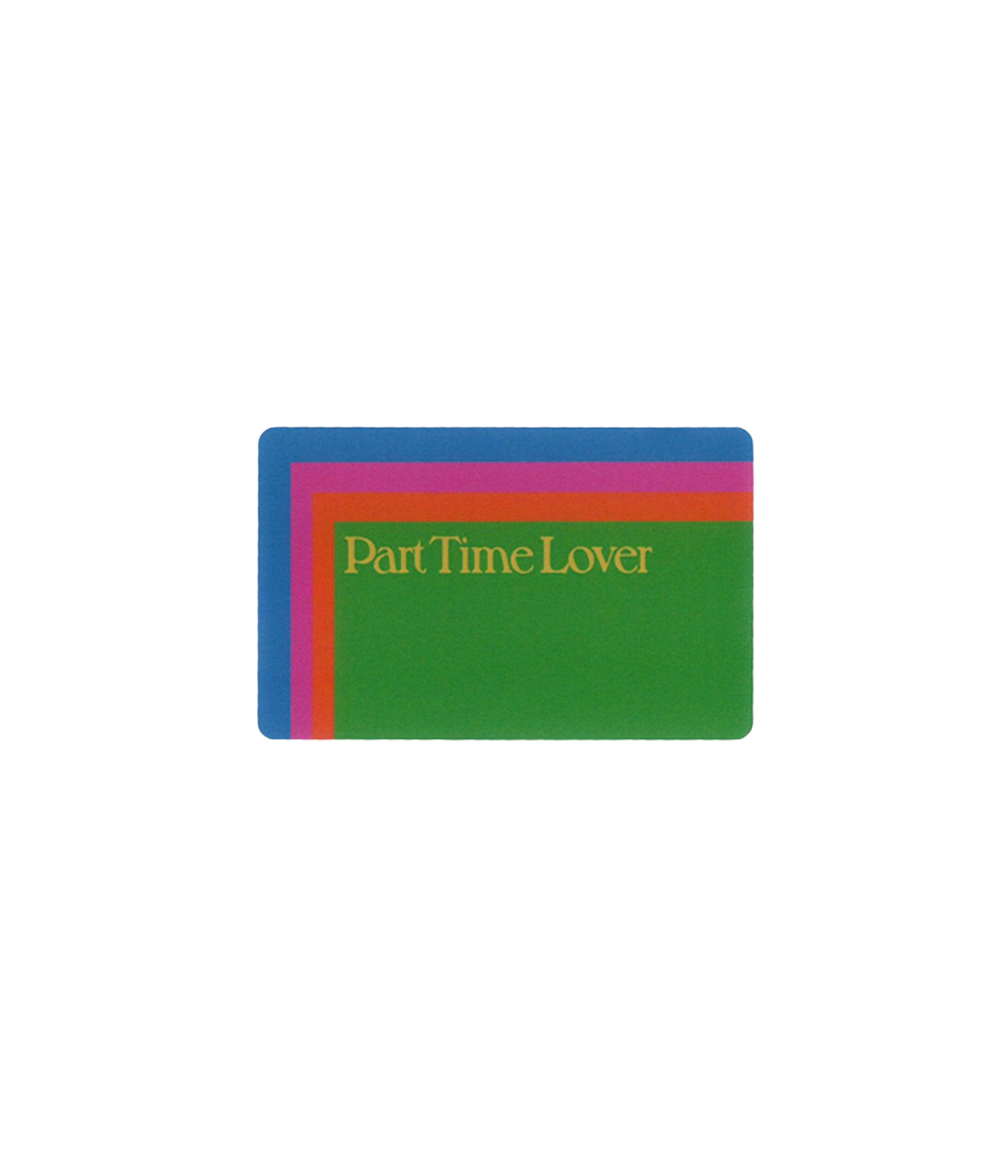 Part Time Lover Gift Card